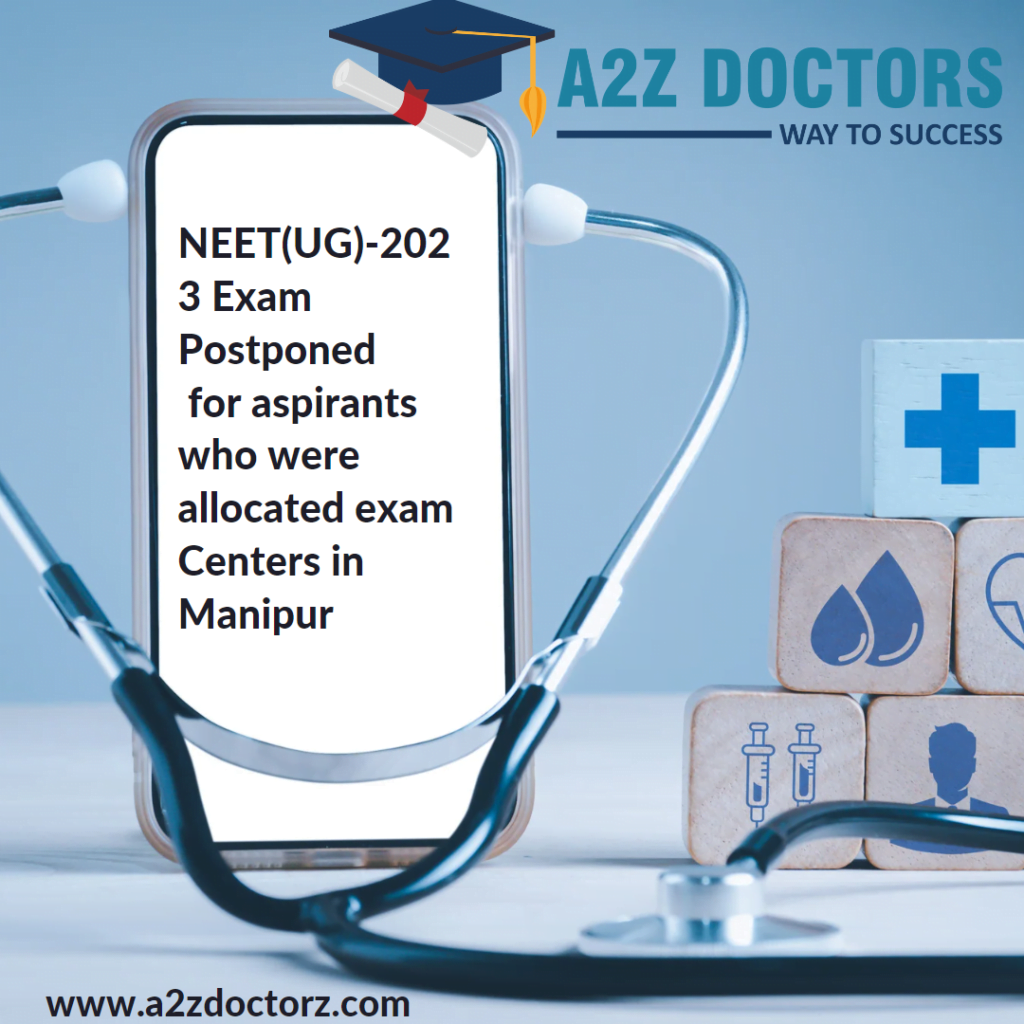 NEET(UG)-2023 Exam Postponed for aspirants who were allocated exam Centers in Manipur